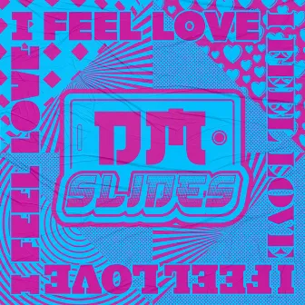 I Feel Love by DM Slides