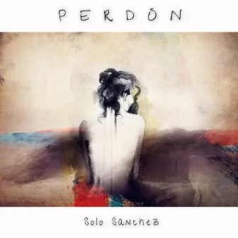 Perdon by Solo Sánchez