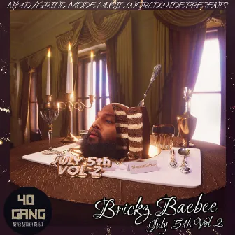 July 5th, Vol. 2 by Brickz Baebee