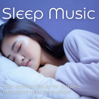 Sleep Music: Soft Kalimba Music for Sleeping, Relaxation and Stress Relief by Dreem & Sleep