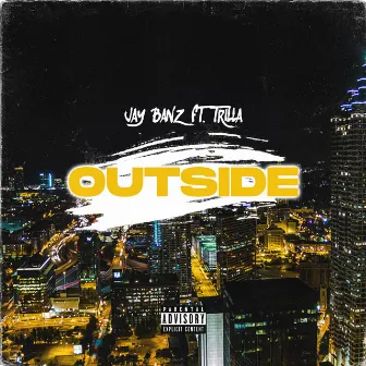 Outside by JAY BANZ