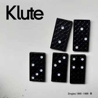 Singles (1995-1999) by Klute