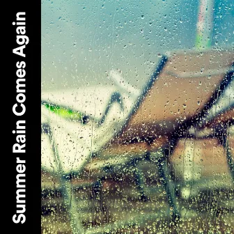 Summer Rain Comes Again by Unknown Artist