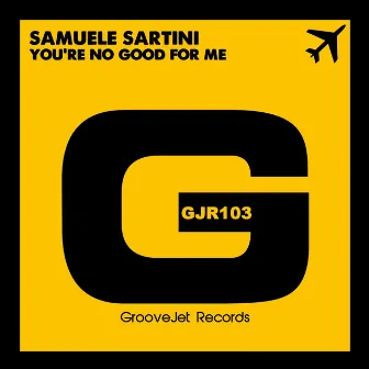 You're No Good for Me by Samuele Sartini