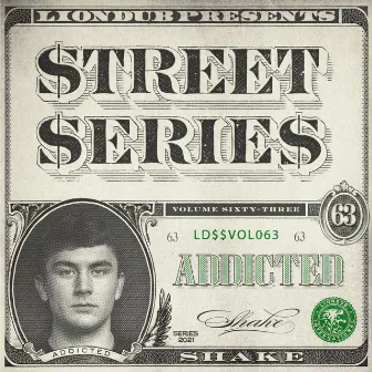 Liondub Street Series, Vol. 63: Shake by Addicted