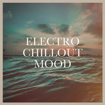 Electro Chillout Mood by Luxury Lounge Cafe Allstars