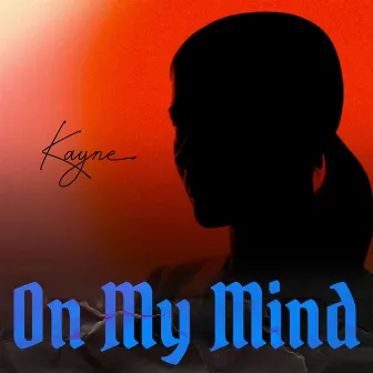 On My Mind by Kayne