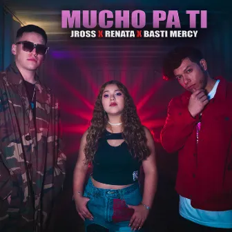 Mucho Pa Ti by Basti Mercy