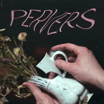 PERVERS by Peat