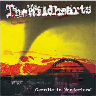 Geordie in Wonderland by The Wildhearts