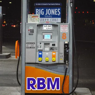 RBM by BIG Jone$