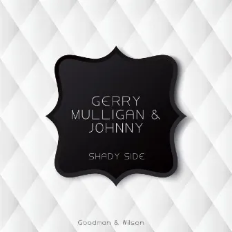 Shady Side by Gerry Mulligan & Johnny Hodges