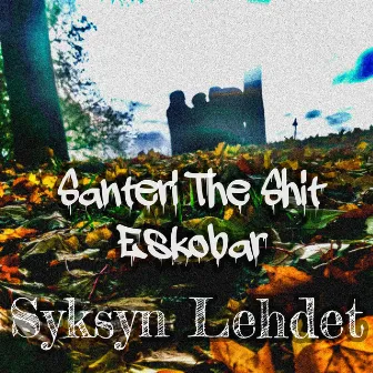 Syksyn Lehdet by Santeri The Shit