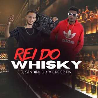 REI DO WHISKY by MC Negritin