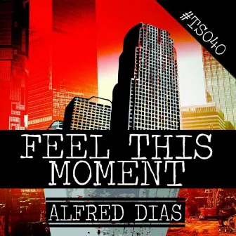 Feel This Moment by Alfred Diaz