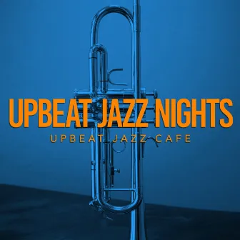 Upbeat Jazz Nights by Upbeat Jazz Cafe