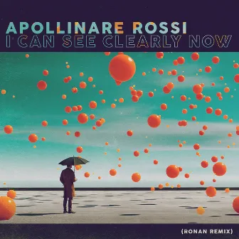 I Can See Clearly Now (Ronan Remix) by Apollinare Rossi