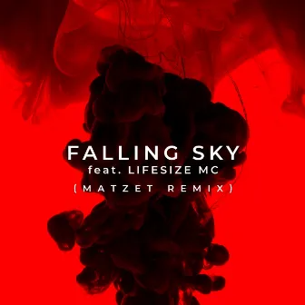 Falling Sky feat. Lifesize MC Matzet Remix by Matzet