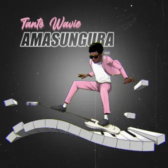 Amasungura by Tanto Wavie