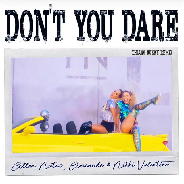 Don't You Dare - Thiago Dukky Remix