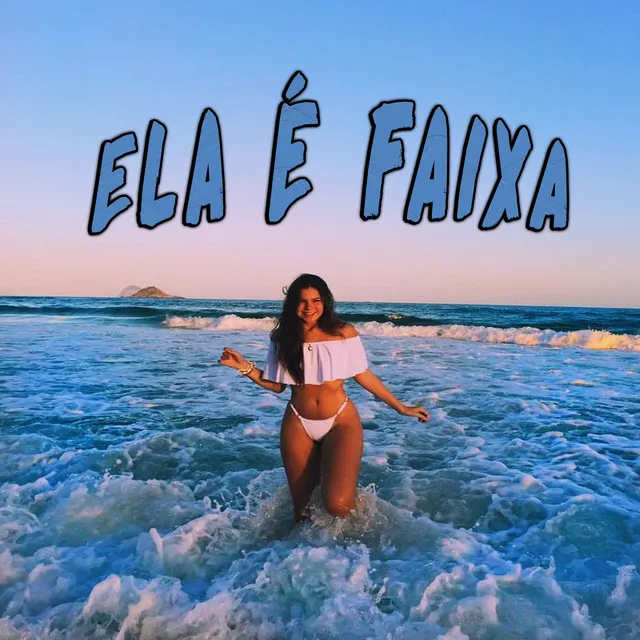 Ela É Faixa