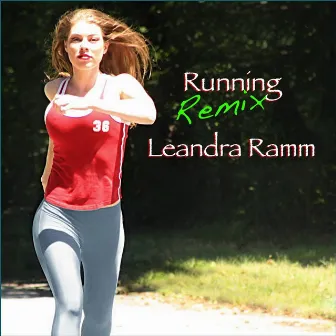 Running (Remix) by Leandra Ramm