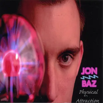 Physical Attraction - Album by Jon Baz