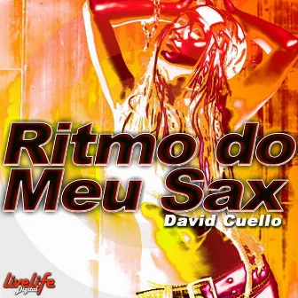 Ritmo Do Meu Sax by David Cuello