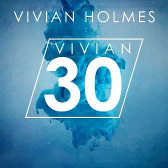 Vivian 30 by Vivian Holmes