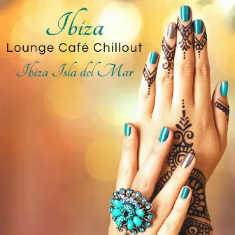 Ibiza Lounge Café Chillout: Ibiza Isla del Mar Soft Lounge Party Songs by Unknown Artist