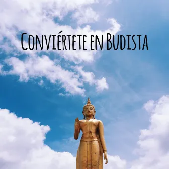 Conviértete en Budista: Meditación Budista para Principiantes by Meditación Budista Academia