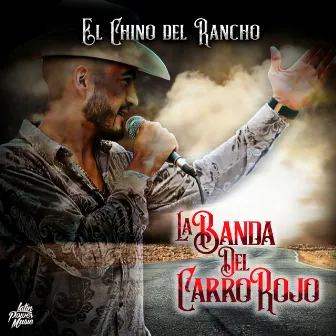 La Banda Del Carro Rojo (En Vivo) by El Chino del Rancho