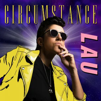 Circumstance by LAU