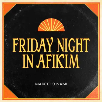 Friday Night in Afikim by Marcelo Nami