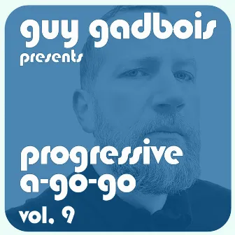 Progressive a-Go-Go, Vol. 9 (DJ Mix) by Guy Gadbois