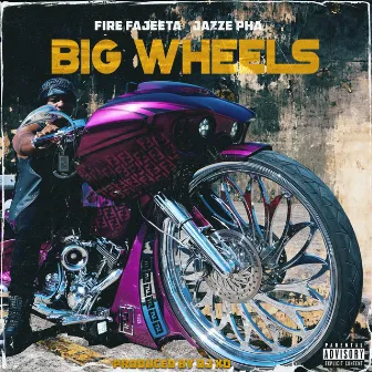 Big Wheels by Fire Fajeeta