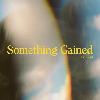 Something Gained by Melissa Bel