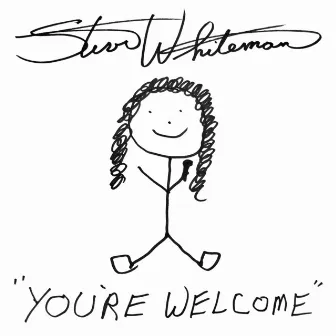 You're Welcome by Steve Whiteman