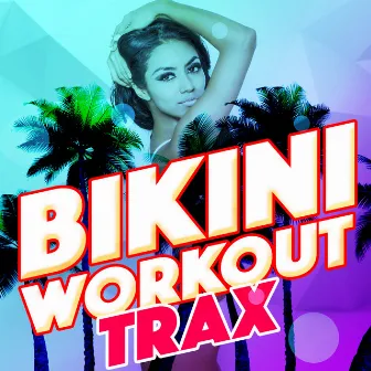 Bikini Workout Trax by Unknown Artist