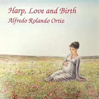 Harp, Love and Birth by Alfredo Rolando Ortiz