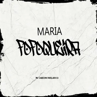 Maria Fofoqueira by Mc Careconi