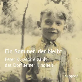 Ein Sommer, der bleibt (Peter Kurzeck erzählt das Dorf seiner Kindheit) by Klaus Sander