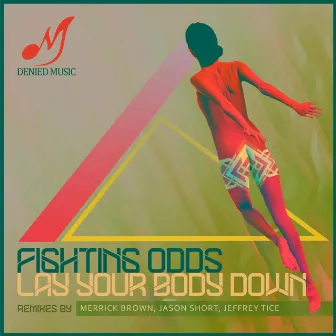 Lay Your Body Down by Fighting Odds