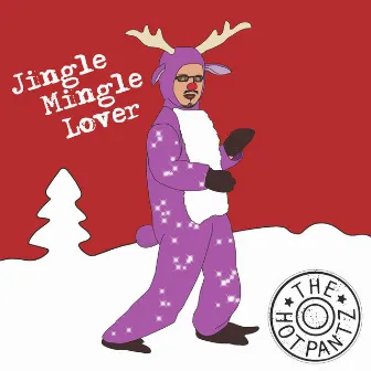 Jingle Mingle Lover by The Hotpantz