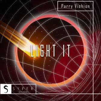 Light It by Parry Vishion