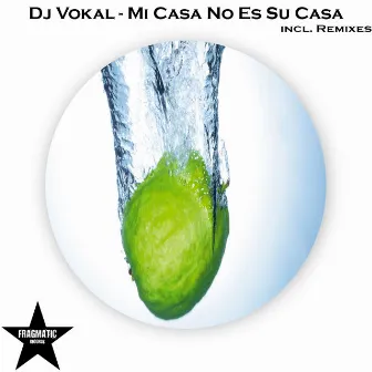 Mi Casa No Es Su Casa by Dj Vokal