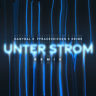 Unter Strom (Remix) by Hanybal