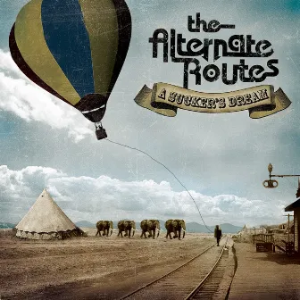 A Sucker's Dream by The Alternate Routes