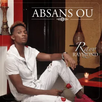 Absans Ou by Rayy Raymond