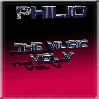 The Music Volume V by Philjo